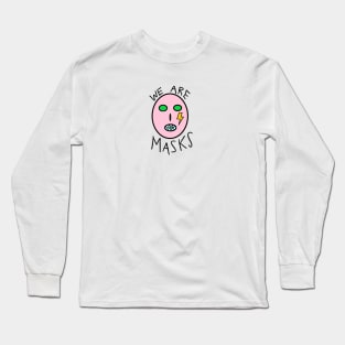 We Are Masks Long Sleeve T-Shirt